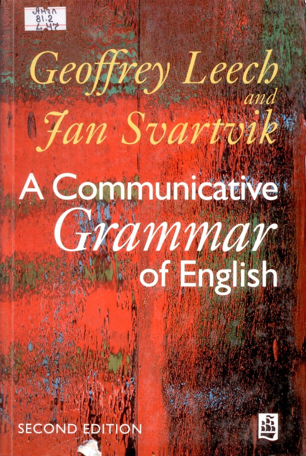 Англ 81.2 L 47 A Communicative Grammar of English / Geoffrey Leech and Jan Svartvik.- London: Longman, 1994.- 423 p.